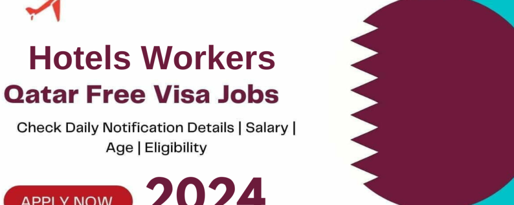 Hotels Workers Jobs in Qatar Free Visa Sponsorship 2024