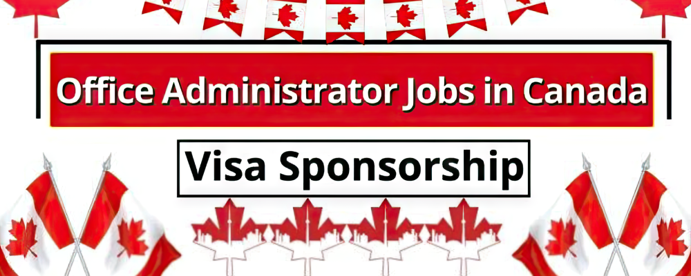 Office Administrator Jobs in Canada Free Visa Sponsorship 2024