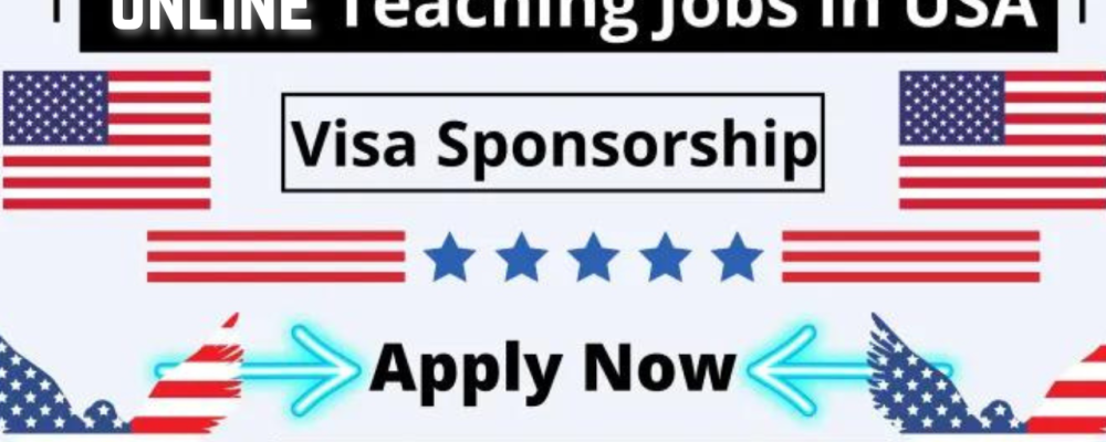 Online Teaching Jobs in USA Free Visa Sponsorship 2024