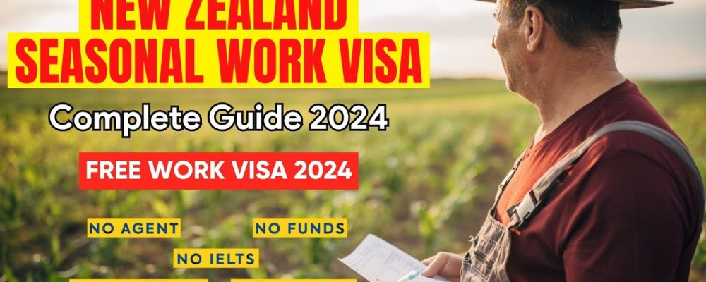 Seasonal Worker Jobs in New Zealand Free Visa Sponsorship 2024