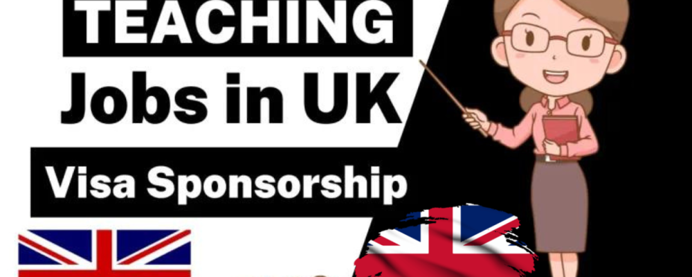 Teaching Jobs in UK Free Visa Sponsorship 2024
