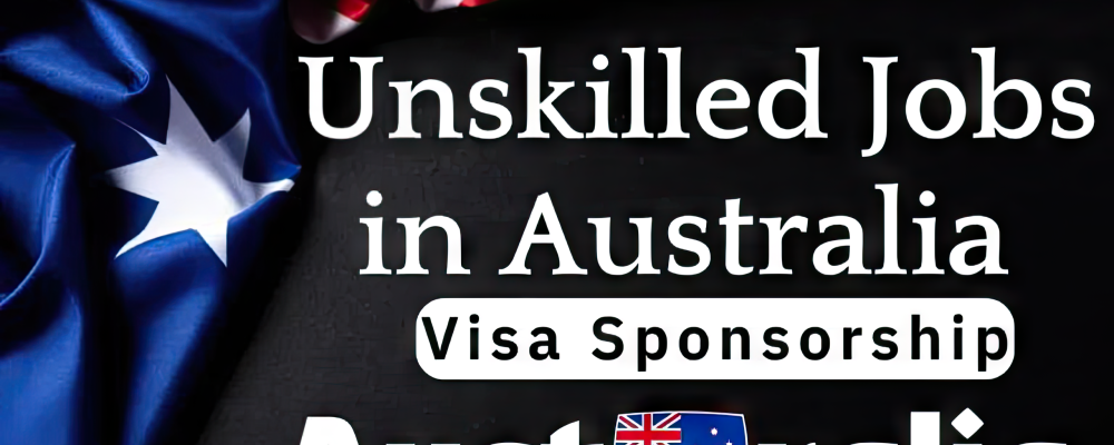 Unskilled Worker Jobs in Australia Free Visa Sponsorship 2024
