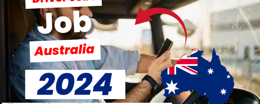 Driver Jobs in Australia Free Visa Sponsorship 2024