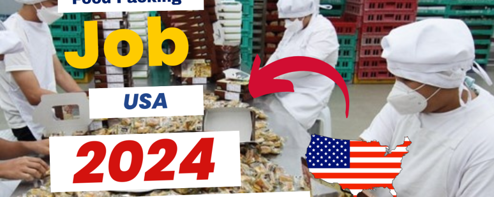 Food Packing Jobs in USA With Visa Scholarship 2024