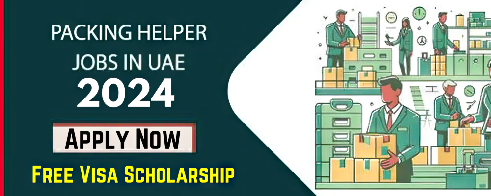 Packing Helper Jobs in UAE With Visa Scholarship 2024