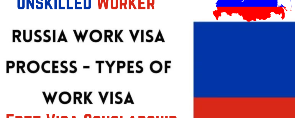 Unskilled Workers Jobs in Russia With Visa Scholarship 2024