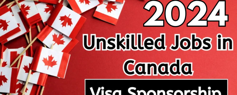 Unskilled Workers Jobs in Canada With Free Visa Sponsorship 2024