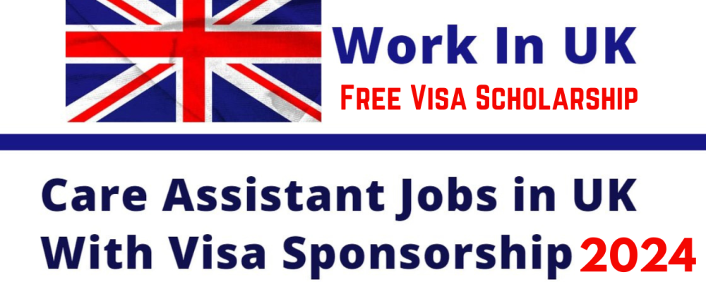 Care Assistant Jobs in UK With Visa Scholarship 2024